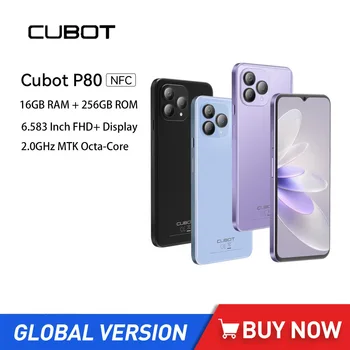 2023 Новые Смартфоны Cubot P80 Восьмиядерный 8 ГБ + 256 ГБ 6,583 Дюймовый FHD Дисплей 48 Мп Камера Android 13 Мобильный Телефон 5200 мАч Аккумулятор NFC
